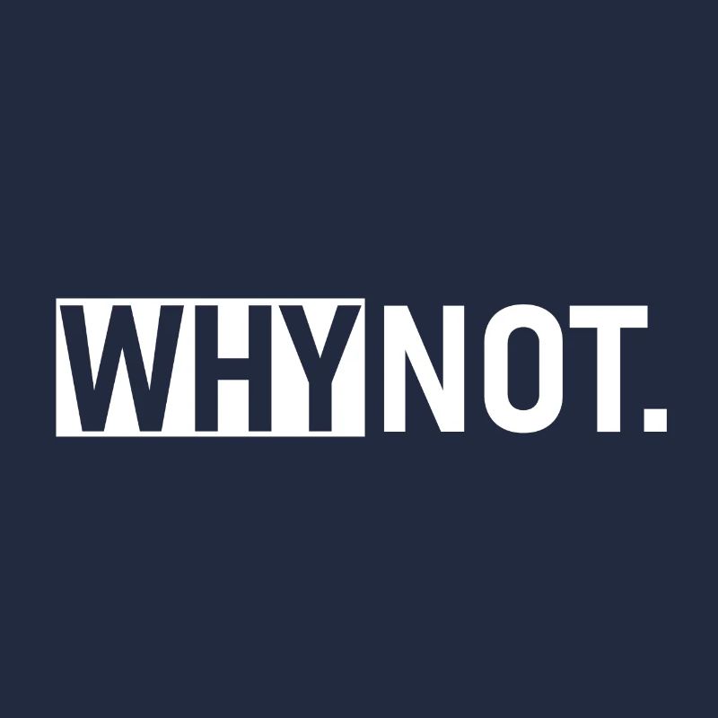 Why Not Slogan