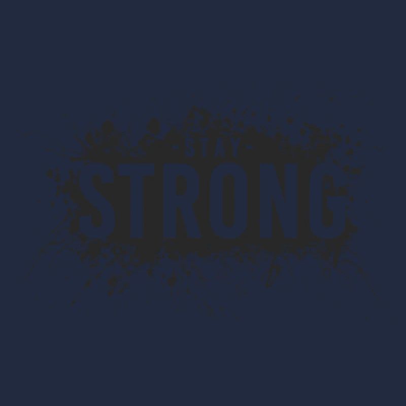 Stay strong