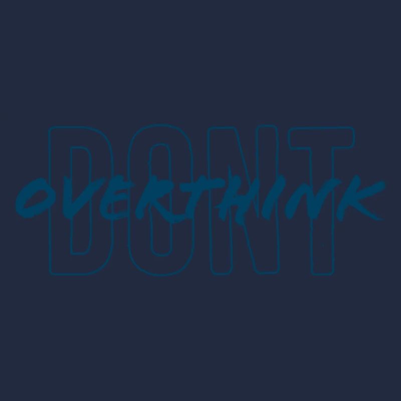 don't overthink