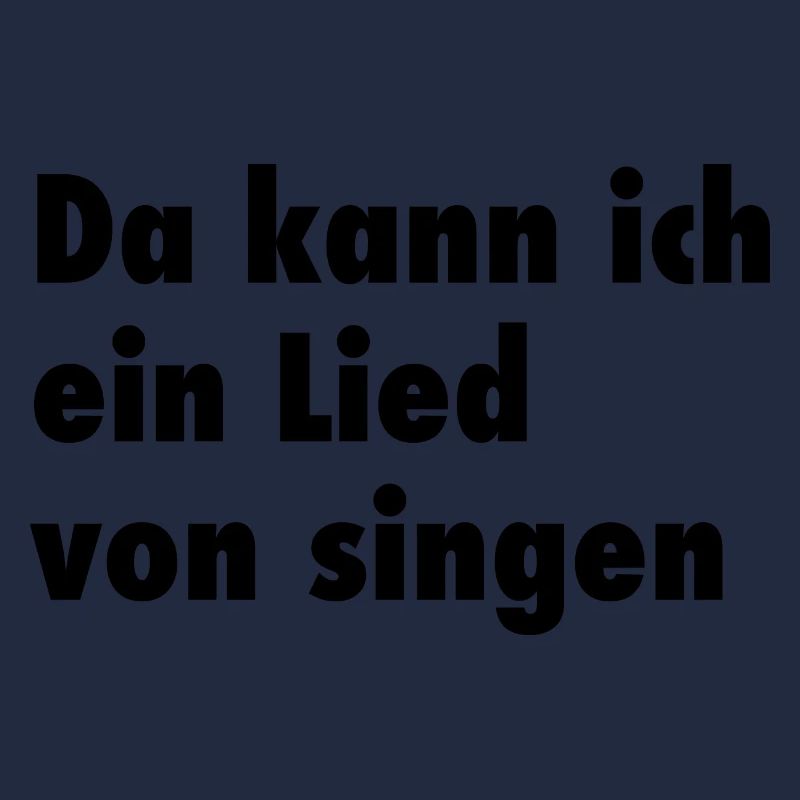 Da kann ich ein Lied von singen