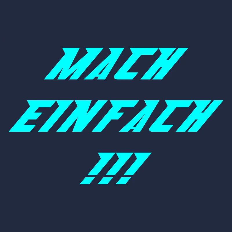 Mach einfach!
