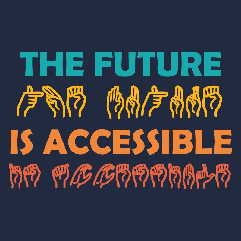 The Future Is Accessible ASL Sign Language