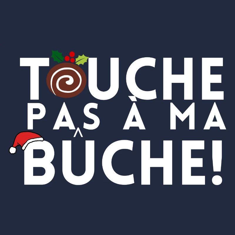 TOUCHE PAS A MA BUCHE