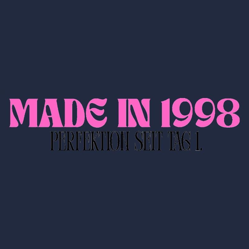 Made in 1998 - Perfektion seit Tag 1