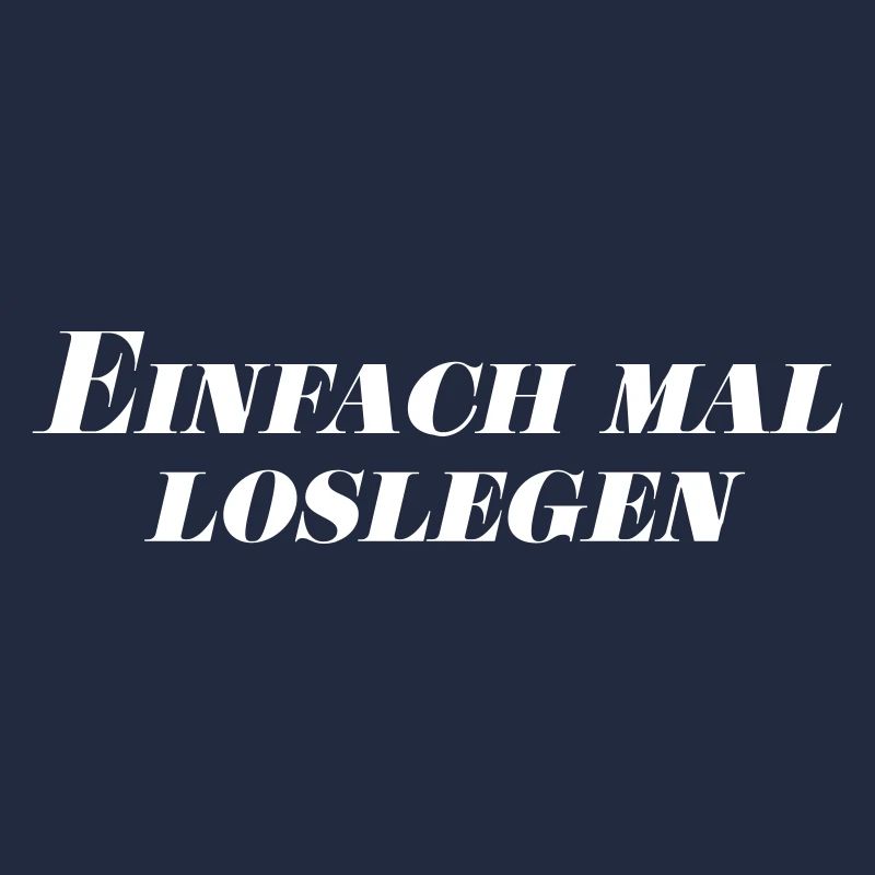 Einfach mal loslegen