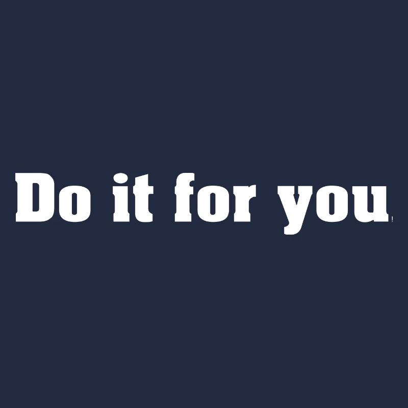 Faites-le pour vous