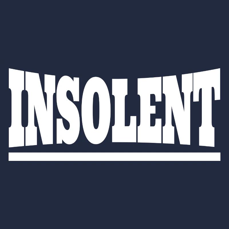 insolent