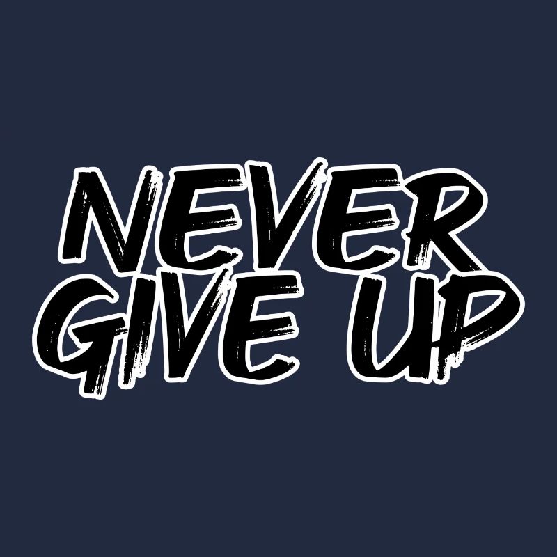 never give up