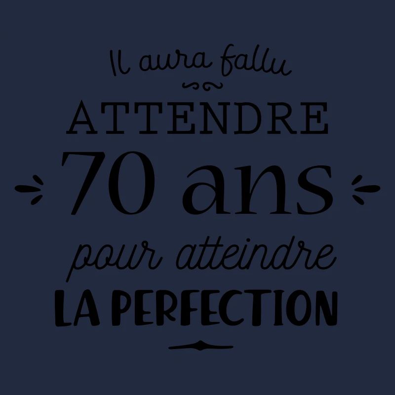 70 ans c'est la perfection
