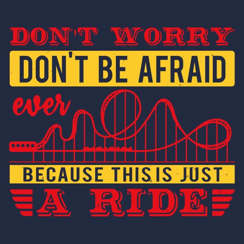 DON'T WORRY DON'T BE AFRAID EVER RIDE