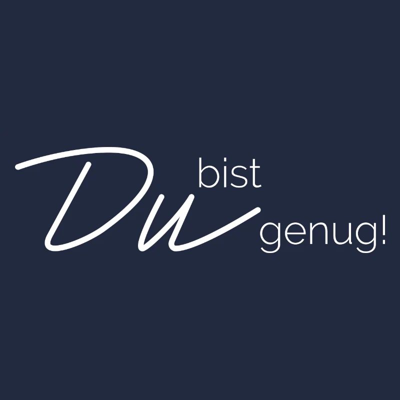 Du bist genug!