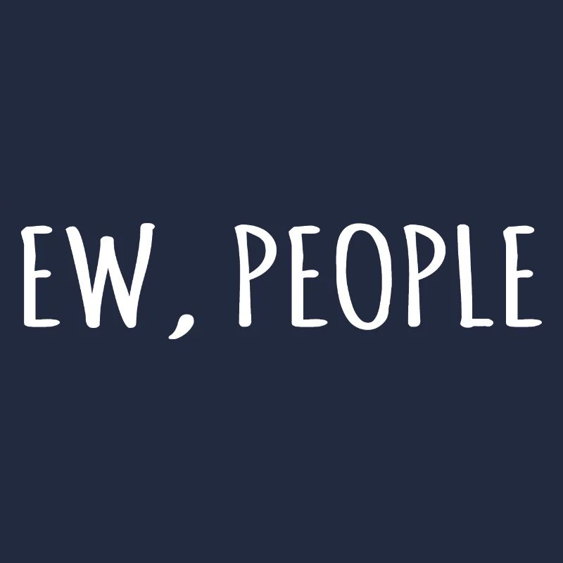 Ew people