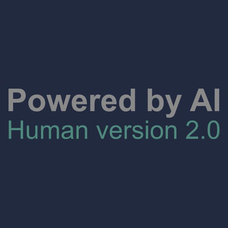 Powered by AI: Human Version 2.0