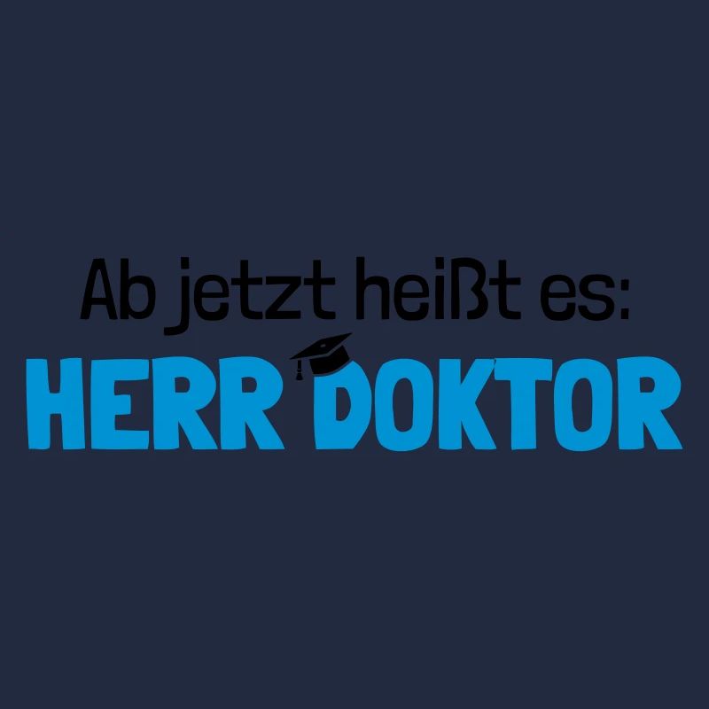 Lustiger Spruch Herr Doktor, Geschenk Doktorarbeit