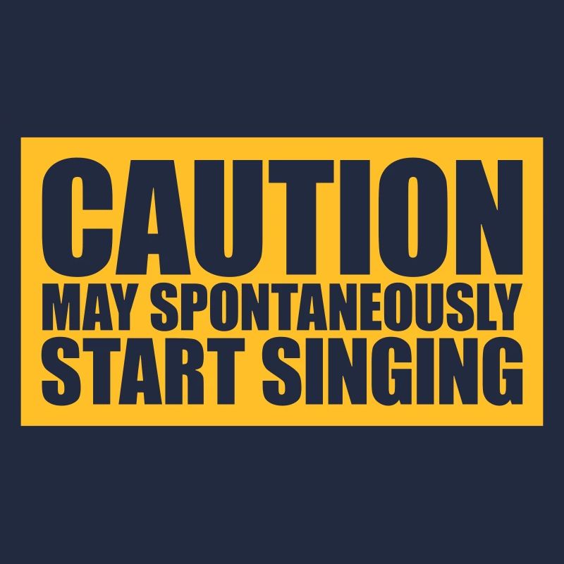 may spontaneously start singing