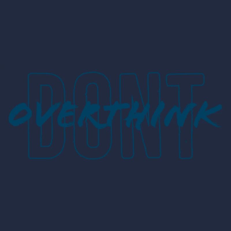 Don't overthink