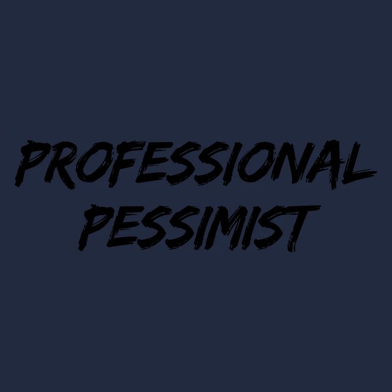 PROFESSIONAL PESSIMIST funny black