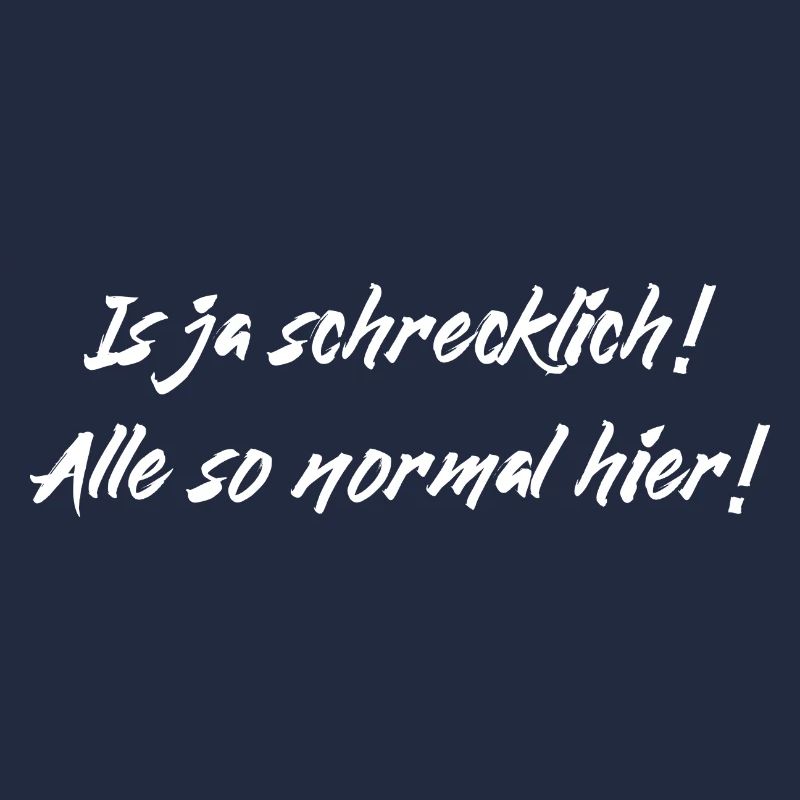Normal schrecklich Lustiger Spruch