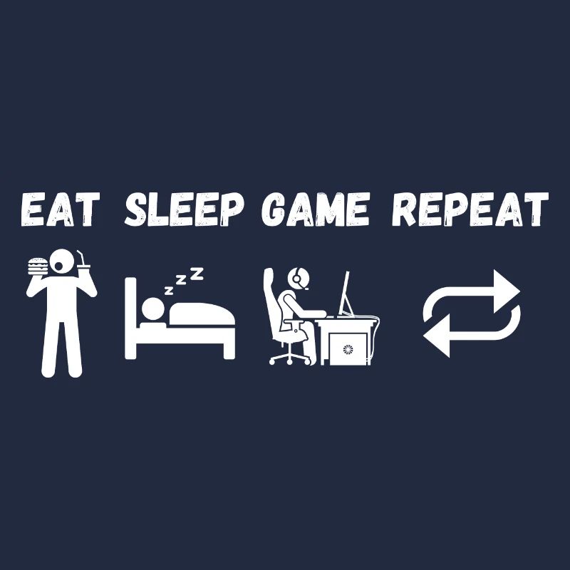 Eat sleep game Repeat