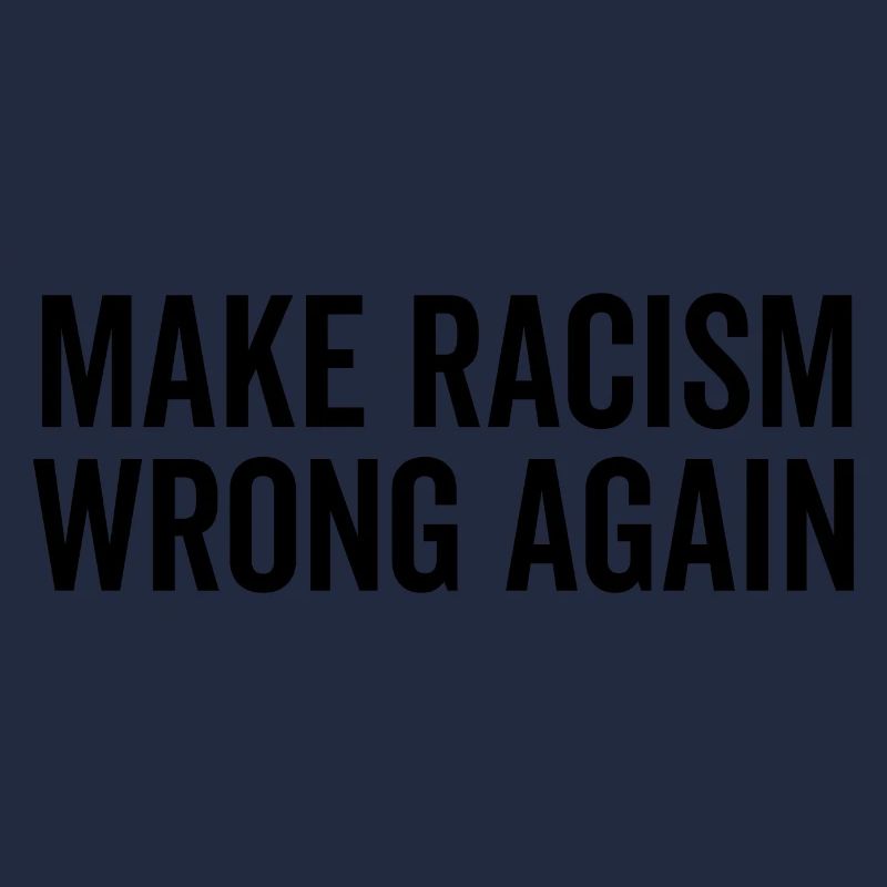 Make Racism Wrong Again