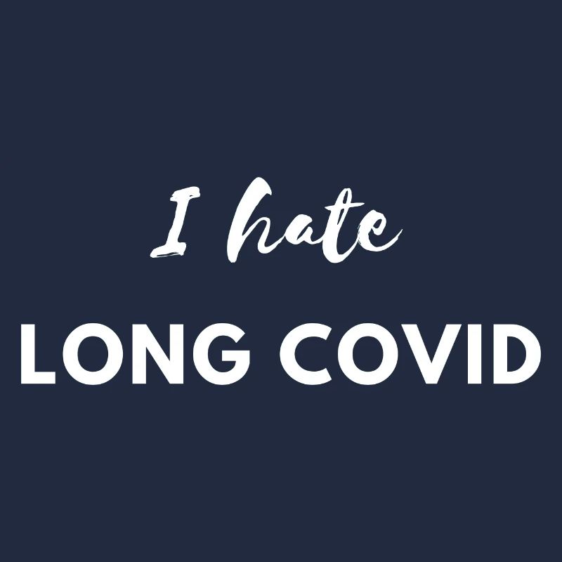 I hate Longcovid Corona Lockdown Virus Krank Funny