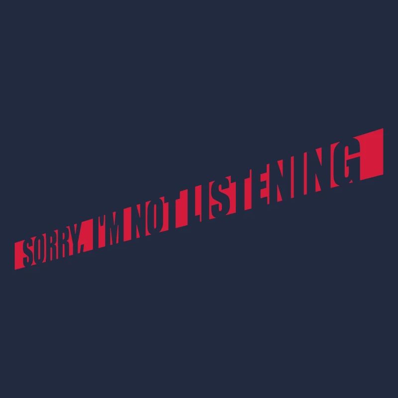 désolé de ne pas écouter