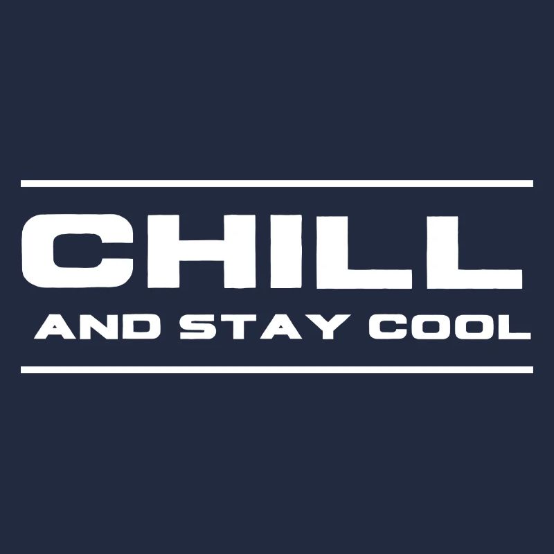 chill and stay cool