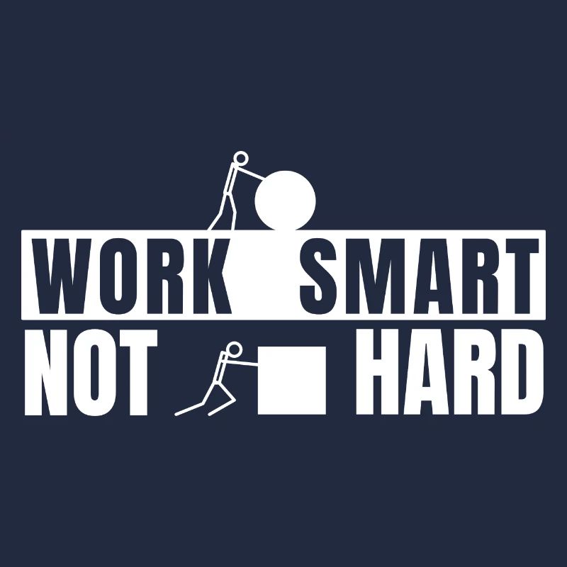 Work smart not hard - motivating saying