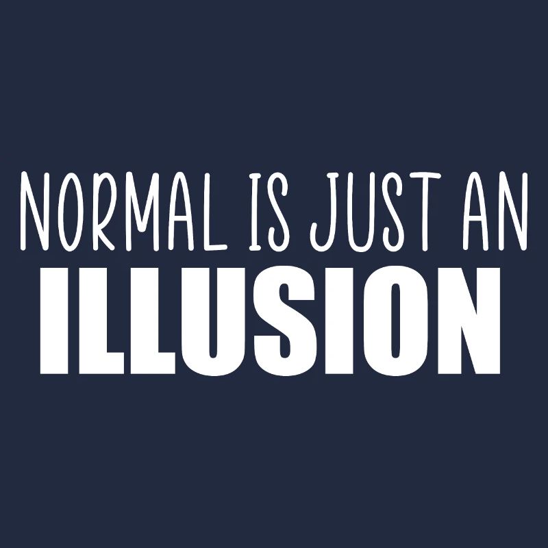 Normal ist nur ein Illusionszitat