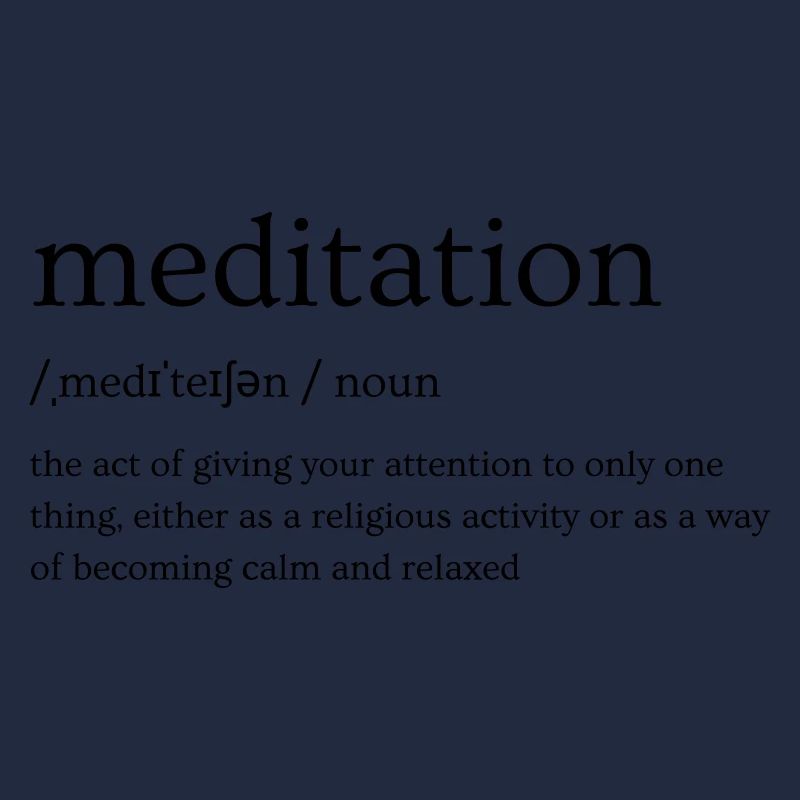Meditation Explained: Its Meaning