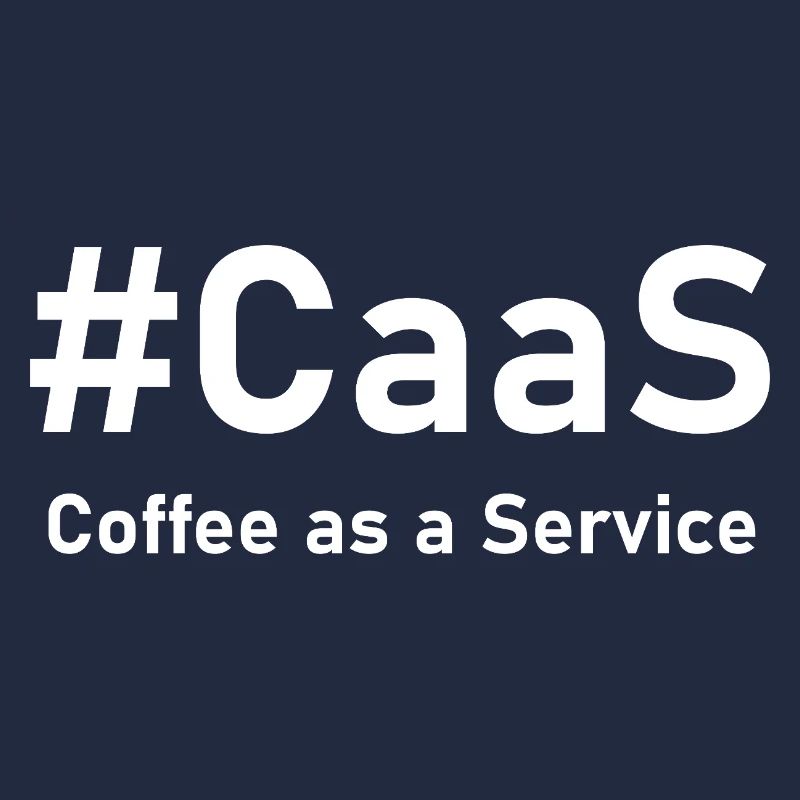 CaaS – Coffee as a Service | Fun IT Coffee