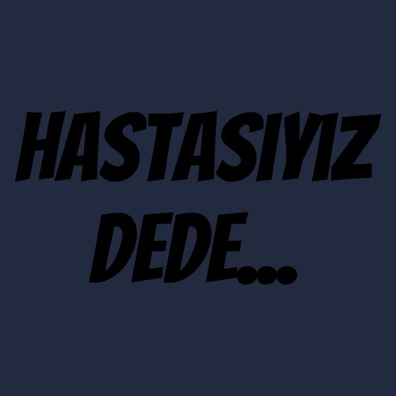Hastas'yz dede