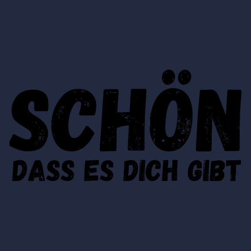 Schön, dass es dich gibt