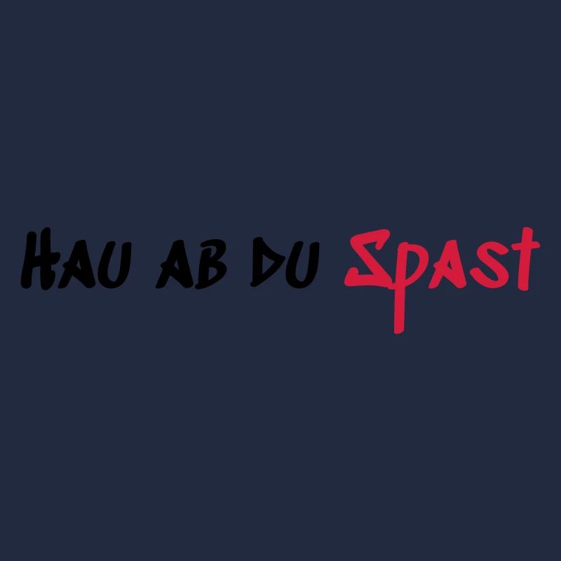 Hau ab du Spast