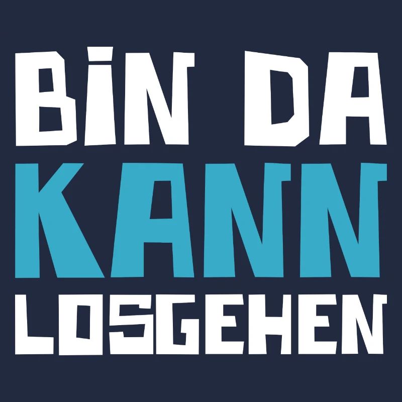 Bin Da Kann Losgehen Witzige Freche Geschenkidee