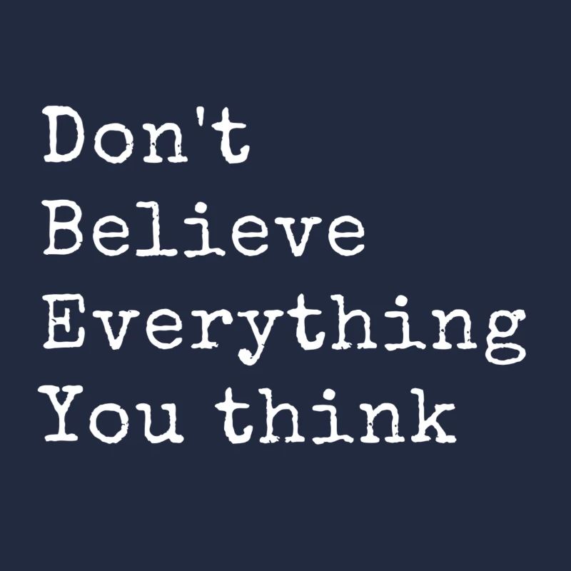 Don't believe everything you think
