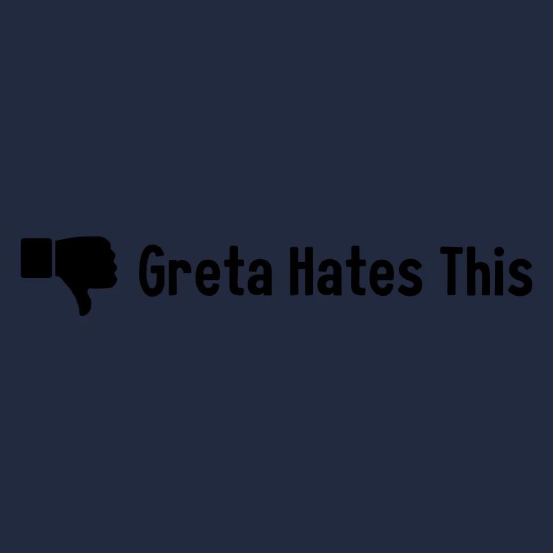 Greta hasst das