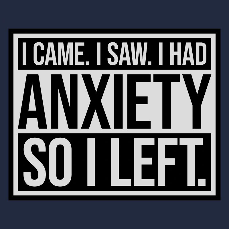 I had anxiety Spruch