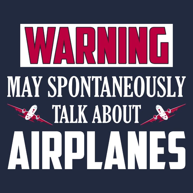 Warning May Spontaneously Talk About Airplanes Fly