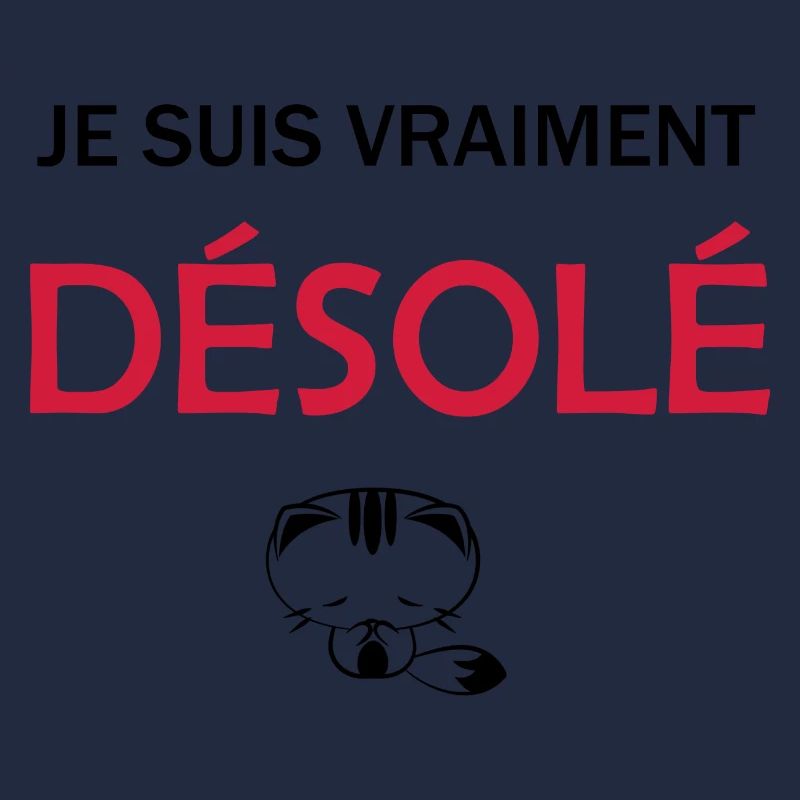 Je suis vraiment Désolé Je suis Désolé