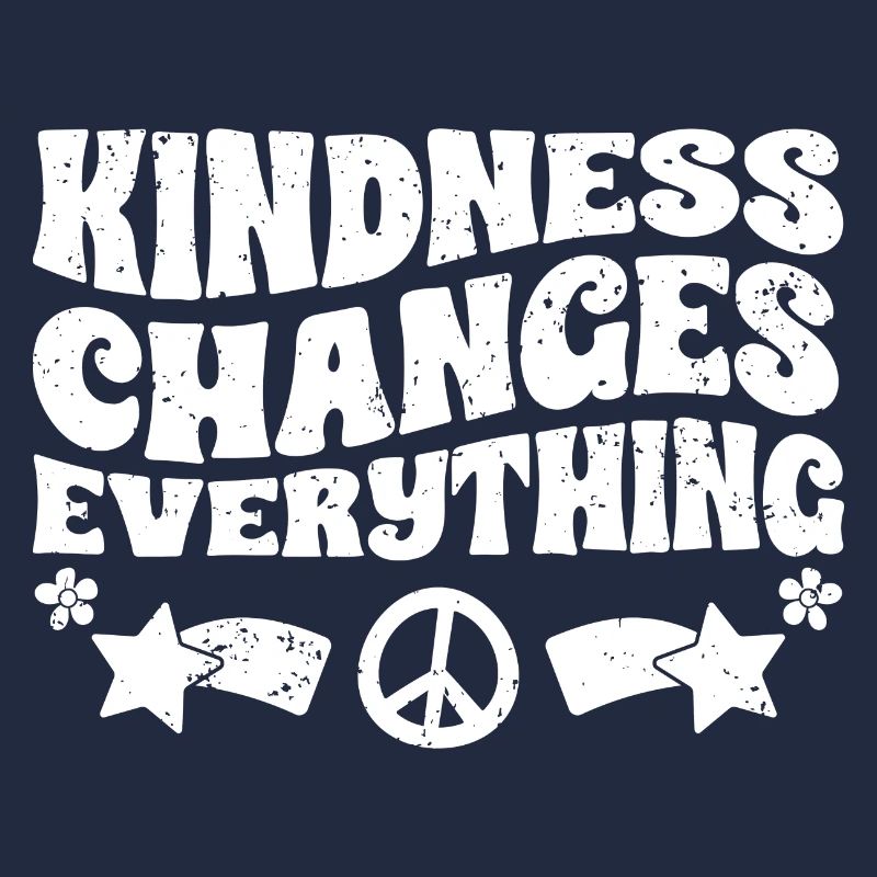 Kindness Changes Everything A Humanity