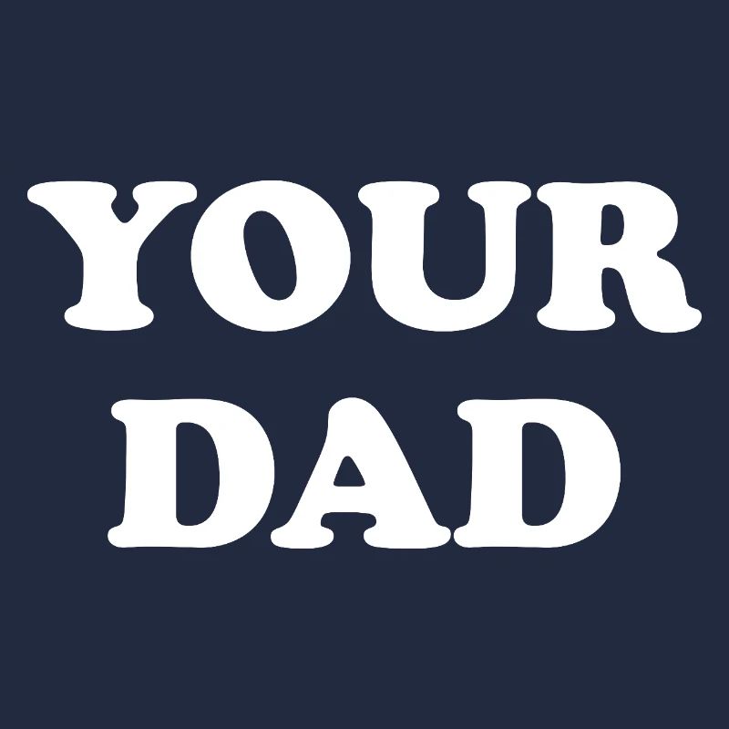 Your Dad