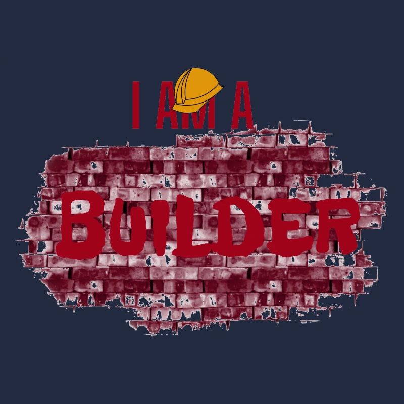 I'm a builder, construction