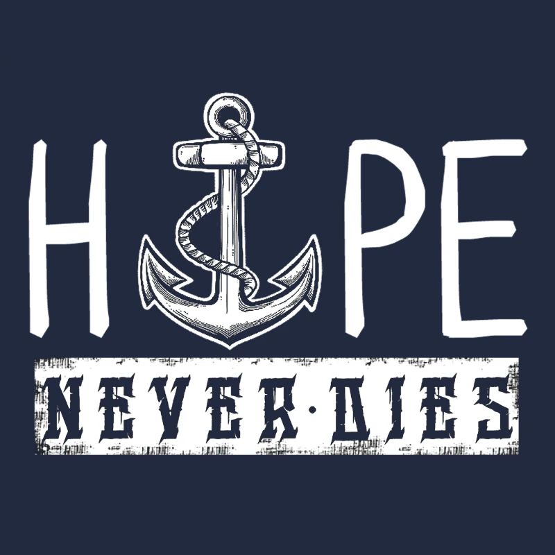 Hope Never Dies Statement Hoffnung Glaube Liebe
