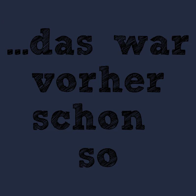 das war vorher schon so