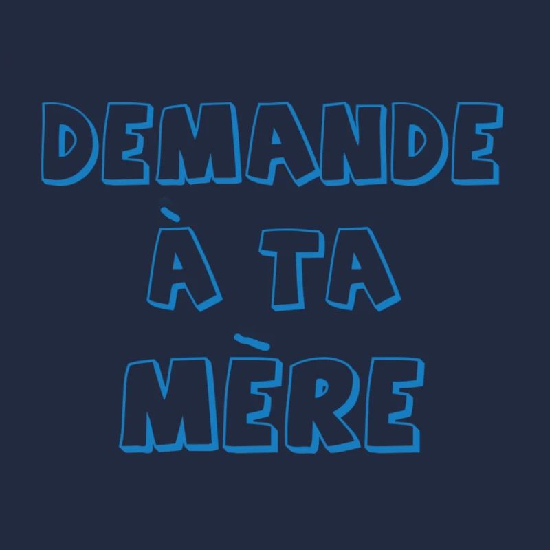 Demande à ta mère