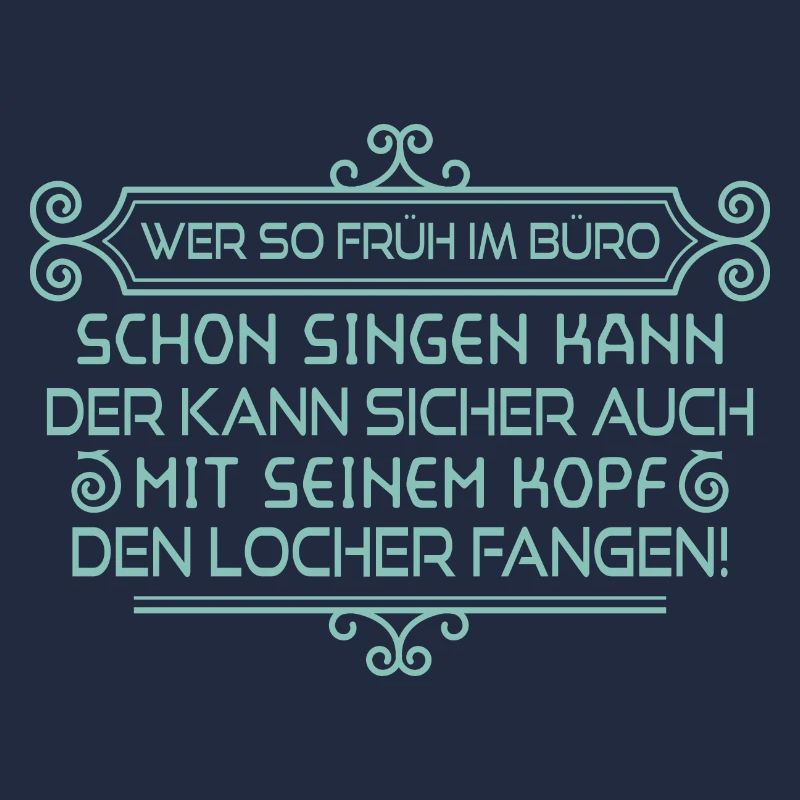 Singen? Locher! - Spruch Statement Fun Sarkasmus