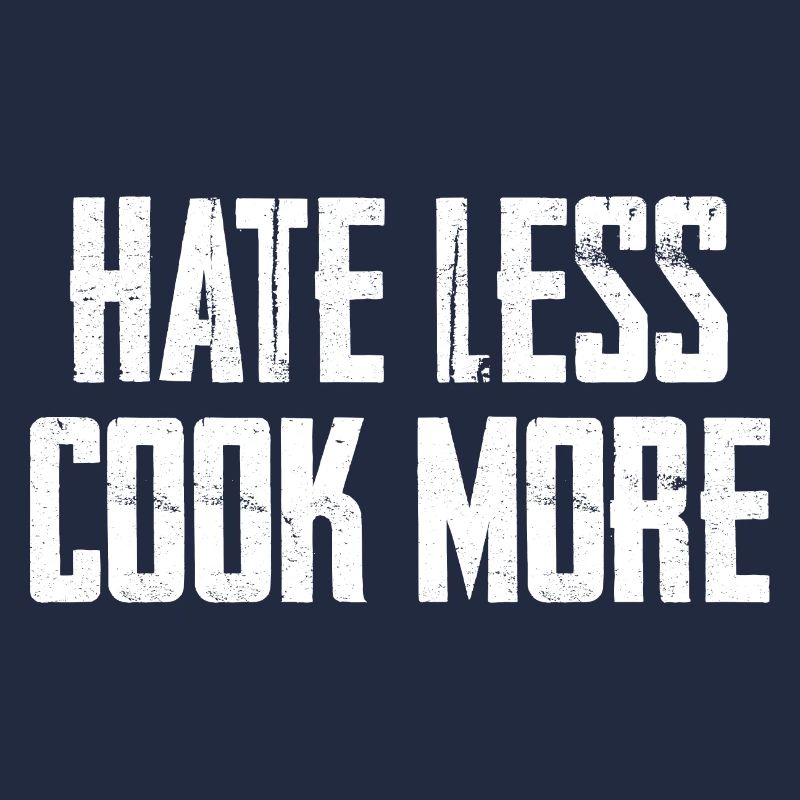 Hate Less Cook More