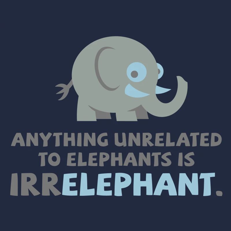 Nur Elefanten sind nicht Irr-Elefant!