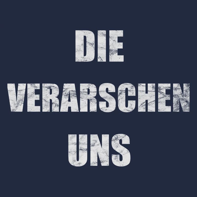 Die verarschen uns